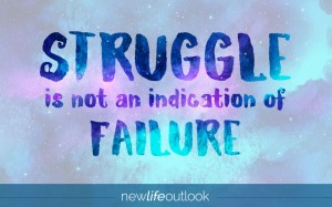 Struggle is not an indication of failure quote