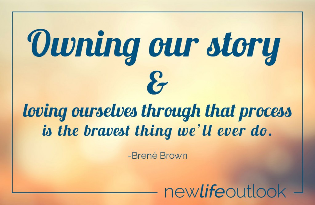 Owning our story and loving ourselves - NewLifeOutlook | Together We ...